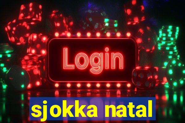 sjokka natal